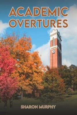 ACADEMIC OVERTURES by MURPHY, SHARON Paperback Self Help Business