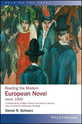 Daniel R. Schwarz Reading the Modern European Novel since 1900 (Paperback)