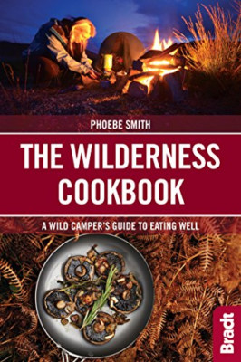 The Wilderness Cookbook: A Wild Camper's Guide to Eatin - Paperback / softback N