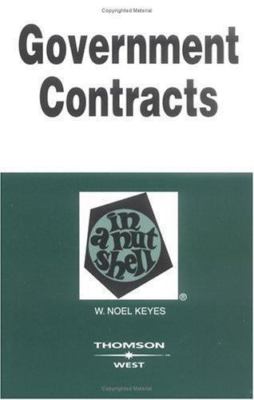 Government Contracts In A Nutshell by W. Noel Keyes