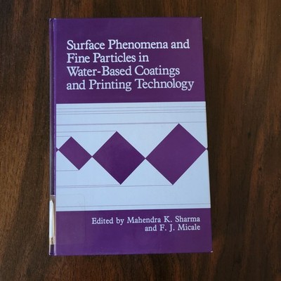 SURFACE PHENOMENA AND FINE PARTICLES IN WATER-BASED COATINGS and PRINTING TEC...