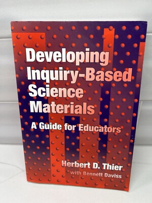 Developing Inquiry-Based Science Materials: A Guide for Educators SKU D2