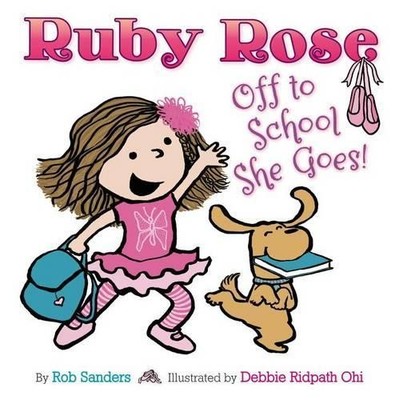 Rob Sanders Ruby Rose: Off to School She Goes (Hardback) (UK IMPORT)