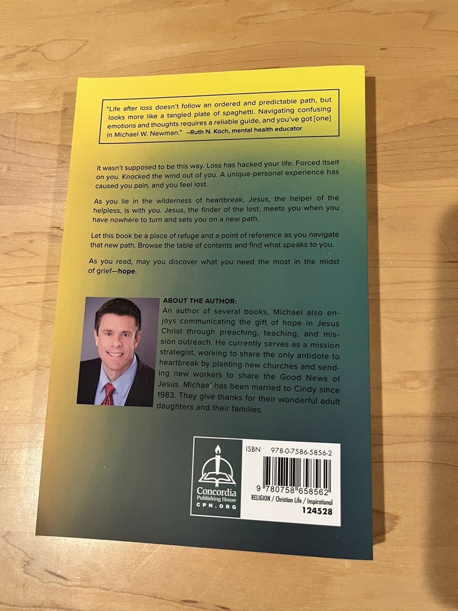 Hope When Your Heart Breaks : Navigating Grief and Loss by Michael