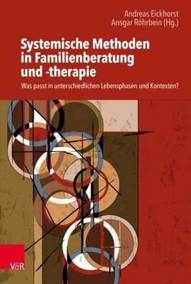 Systemische Methoden in Familienberatung Und -therapie : Was Passt in Untersc...