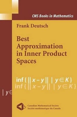 Best Approximation in Inner Product Spaces by Frank R. Deutsch (English) Paperba