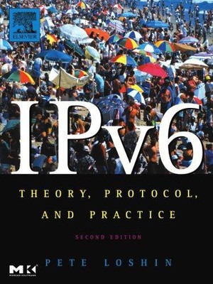 IPv6: Theory, Protocol, and Practice, 2nd Edition (The Morgan... - Loshin, Pete