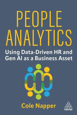 People Analytics Using data-driven HR and Gen AI as a business asset Cole Napper