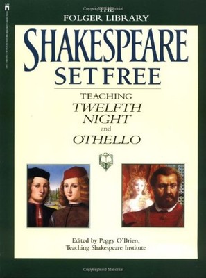 Shakespeare Set Free Vol. 3 : Teaching Twelfth Night and Othello