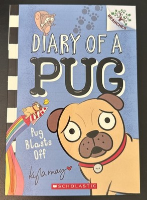Diary of a Pug Ser.: Pug Blasts Off by Kyla May (2019, Trade Paperback)
