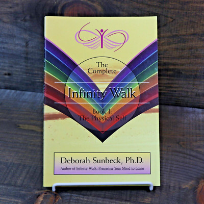 Infinity Walk The Complete Infinity Walk Book I : The Physical Self by Deborah ...