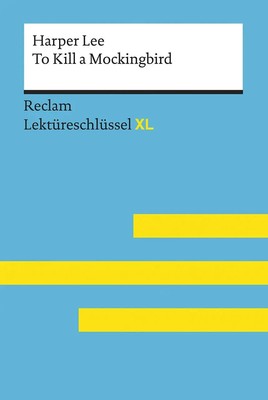 To Kill a Mockingbird von Harper Lee: Lektüreschlüssel mit Inhaltsangabe,...