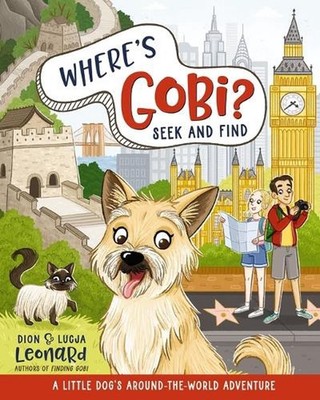 Where's Gobi? Seek and Find: A Little Dog's Around-the-World Adventure by Dion L