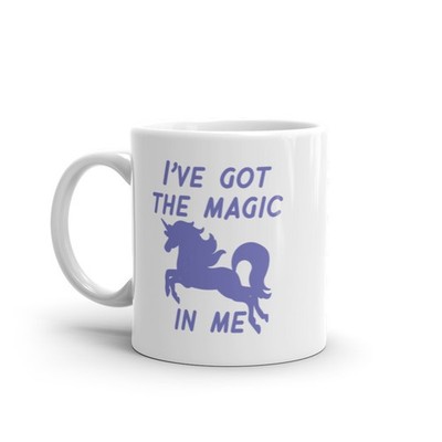 Ive Got The Magic In Me Mug Funny Cute Fantasy Unicorn Graphic Novelty Coffee