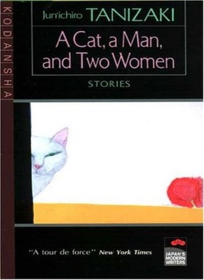 A Cat, a Man, and Two Women (Japan's Modern Writers) By Jun'ichi