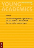 Die Auswirkungen Der Digitalisierung Auf Das Deutsche Arbeitsrecht | Lars Beck