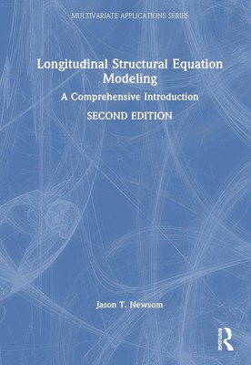 Longitudinal Structural Equation Modeling: A Comprehensive Introduction by Jason