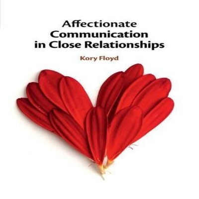 Affectionate Communication in Close Relationships Kory Floyd Pape