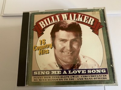 Billy Walker : Sing Me a Love Song CD