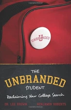 The Unbranded Student | Reclaiming Y..., Brown, Dr. Lee