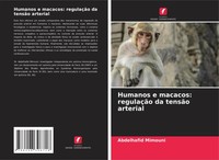 Abdelhafid Mimouni | Humanos E Macacos: RegulaçãO Da TensãO Arterial | Buch