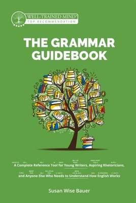 Grammar Guid : A Complete Reference Tool for Young Writers, Aspiring Rhetoric...