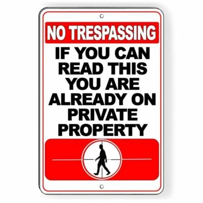 CUSTOM SIGNS No Trespassing If You Can Read This You Are On Private Property Metal Sign SNT9