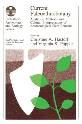 Current Paleoethnobotany: Analytical Methods and Cultural Interpretations of Ar,