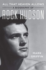 All That Heaven Allows: A Biography of Rock Hudson - hardcover Griffin, Mark All That Heaven Allows: A Biography of Rock Hudson - hardcover Griffin, Mark