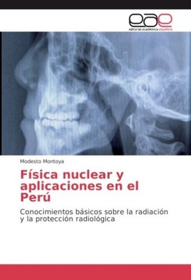 Física nuclear y aplicaciones en el Perú Modesto Montoya