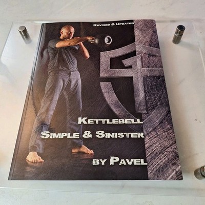 Kettlebell Simple and Sinister : Revised and Updated by Pavel Tsatsouline...