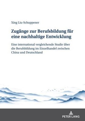 Zugänge zur Berufsbildung für eine nachhaltige Entwicklung Xing Liu-Schuppener