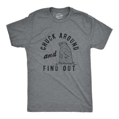 Mens Chuck Around and Find Out T Shirt Funny Sarcastic Woodchuck Groundhog Tee