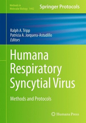 Human Respiratory Syncytial Virus : Methods and Protocols, Hardcover by Tripp...