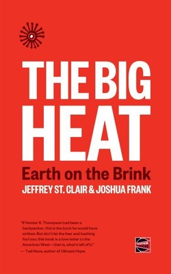 Big Heat : Earth on the Brink, Paperback by St. Clair, Jeffrey; Frank, Joshua...