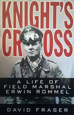 Knight's Cross: A Life of Field Marshal Erwin Rommel - Hardcover - GOOD