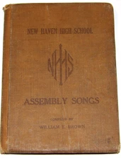 VINTAGE 1920 BOOK~NEW HAVEN HIGH SCHOOL ASSEMBLY SONGS! CONN! DEVOTION/PATRIOTIC