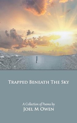 Trapped Beneath the Sky by Joel M. Owen Paperback Book