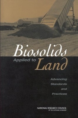 BIOSOLIDS APPLIED TO LAND: ADVANCING STANDARDS AND By National Research Council