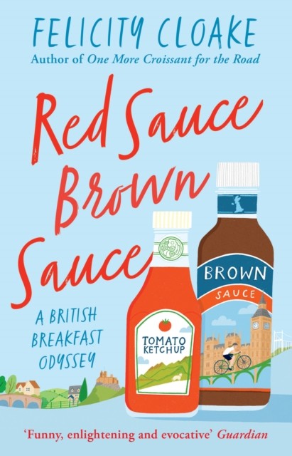 Red Sauce Brown Sauce by Felicity Cloake (Paperback Book)