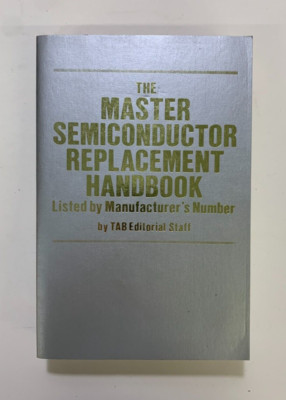 MASTER SEMICONDUCTOR REPLACEMENT HANDBOOK Listed by Manufacturer's Number TAB