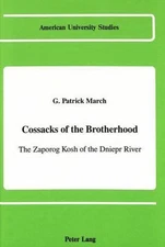 Cossacks of the Brotherhood: The Zaporog Kosh of the Dniepr River