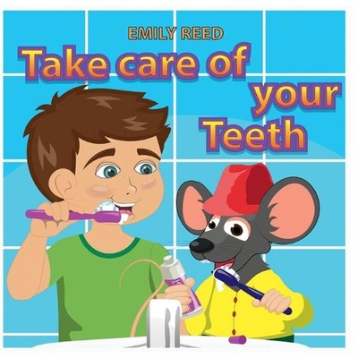Take Care of Your Teeth: Motivating Your Child to Brush Their Teeth (Bedtime sto