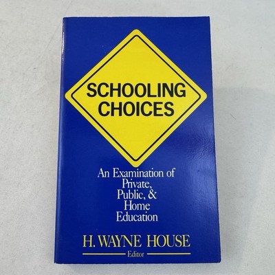 Schooling Choices 1988 Multnomah Press H Wayne House Christian Home Education
