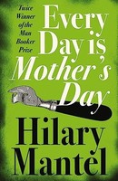 Hilary Mantel - Every Day Is Mother's Day - Paperback - G245Z