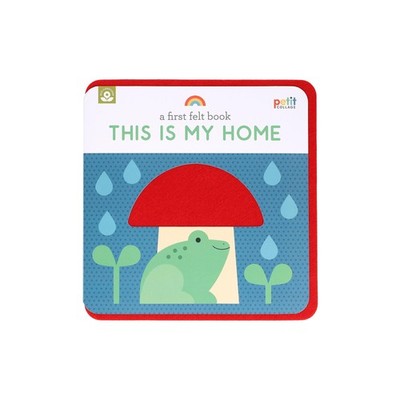 A First Felt Book: This Is My Home - novelty_book Petit Collage