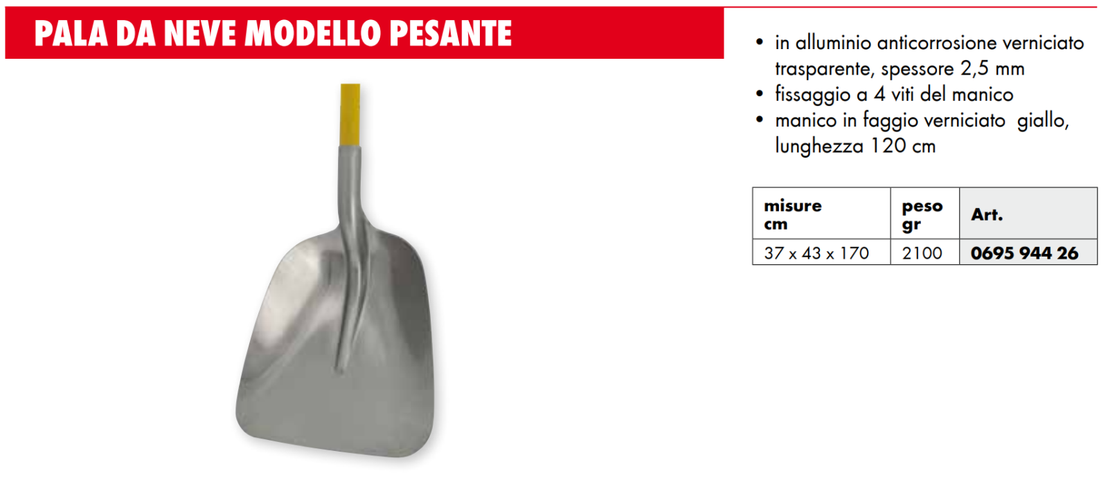 NG NICCOLAI PALA BADILE DA NEVE IN ALLUMINIO CON O SENZA MANICO IN LEGNO MADE IN ITALY (PALA CON MANICO