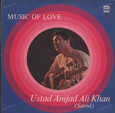 Ustad Amjad Ali Khan - Music Of Love INDIA LP 1978 (VG) .