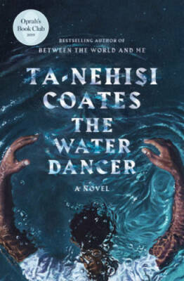 #ad The Water Dancer: A Novel Hardcover By Coates Ta Nehisi ACCEPTABLE $4.15