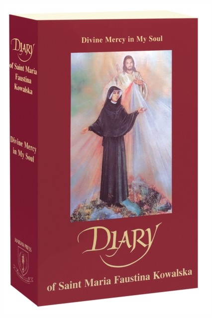 Diary of Saint Maria Faustina Kowalska by Faustina Kowalska (Paperback Book)